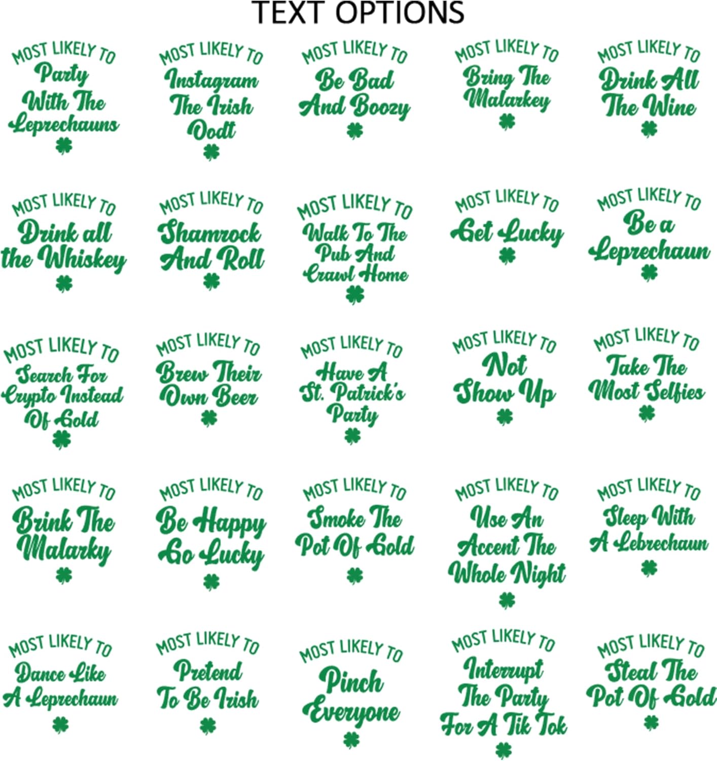 Funny St Patricks Day Shirt Most Likely to St Patricks Shirt 40 Qoutes Women and Men Saint Patricks Day Tshirts Matching Family Tshirts Custom Text St Patty's Day Womens Tees Multicolor - Image 3