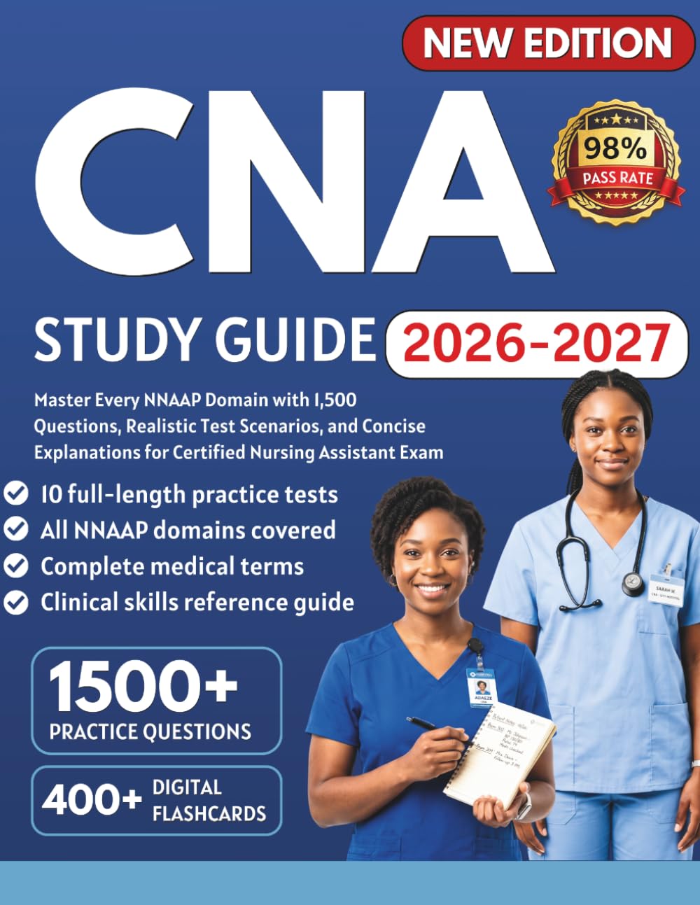 CNA Study Guide 2026-2027: Master Every NNAAP Domain with 1,500 Questions, Realistic Test Scenarios, and Concise Explanations for Certified Nursing Assistant Exam