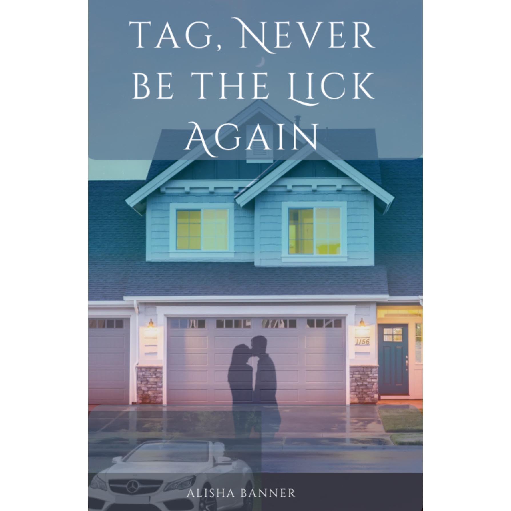 TAG, NEVER BE THE LICK AGAIN