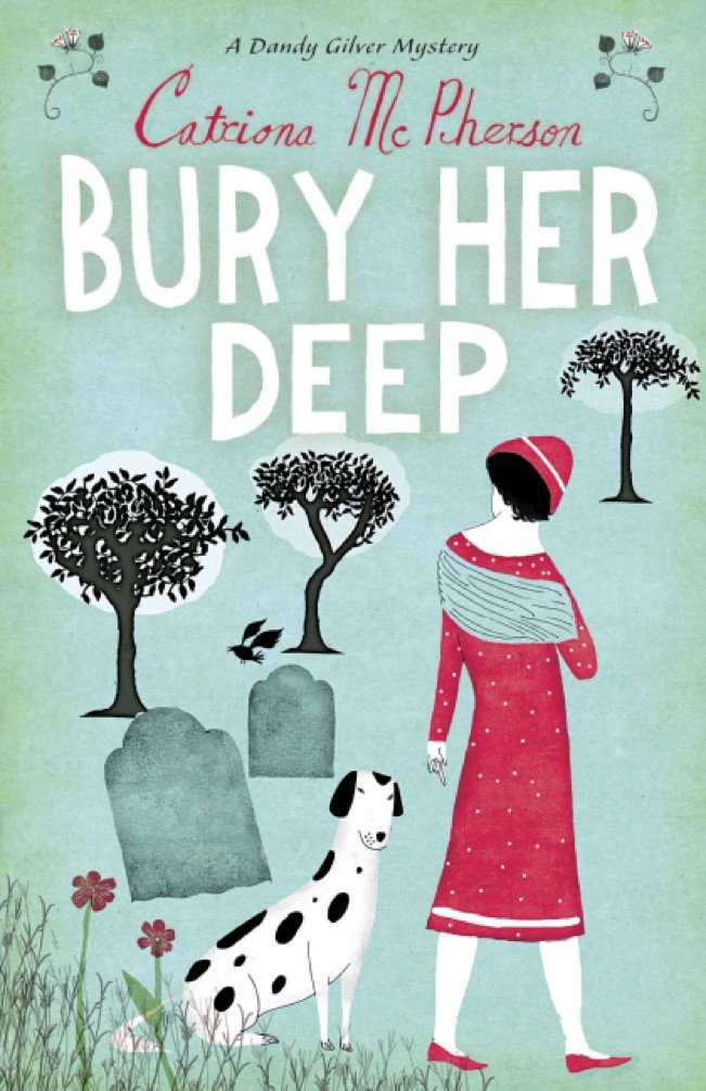 Bury Her Deep (Dandy Gilver Murder Mystery Series Book 3)