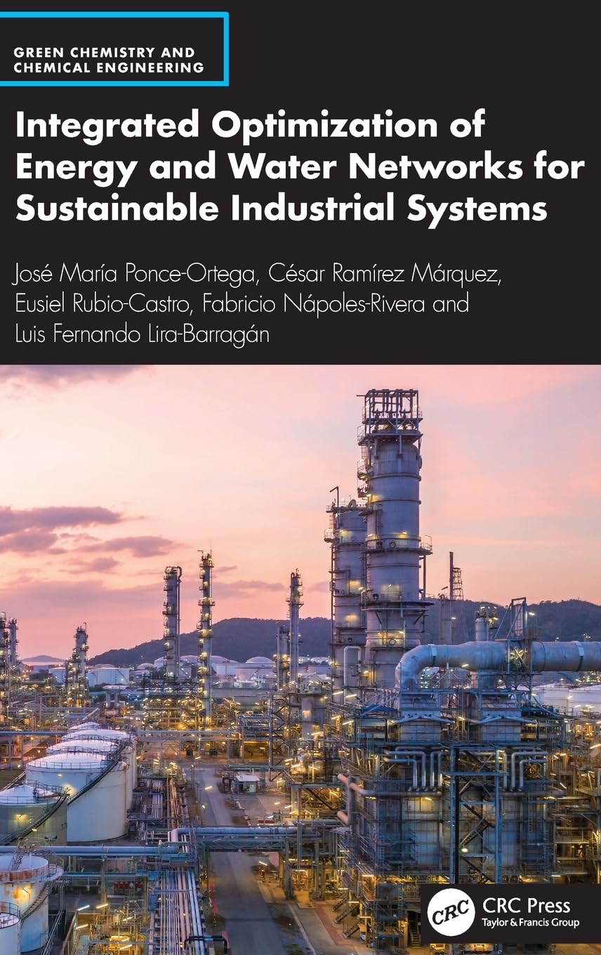 Integrated Optimization of Energy and Water Networks for Sustainable Industrial Systems (Green Chemistry and Chemical Engineering)