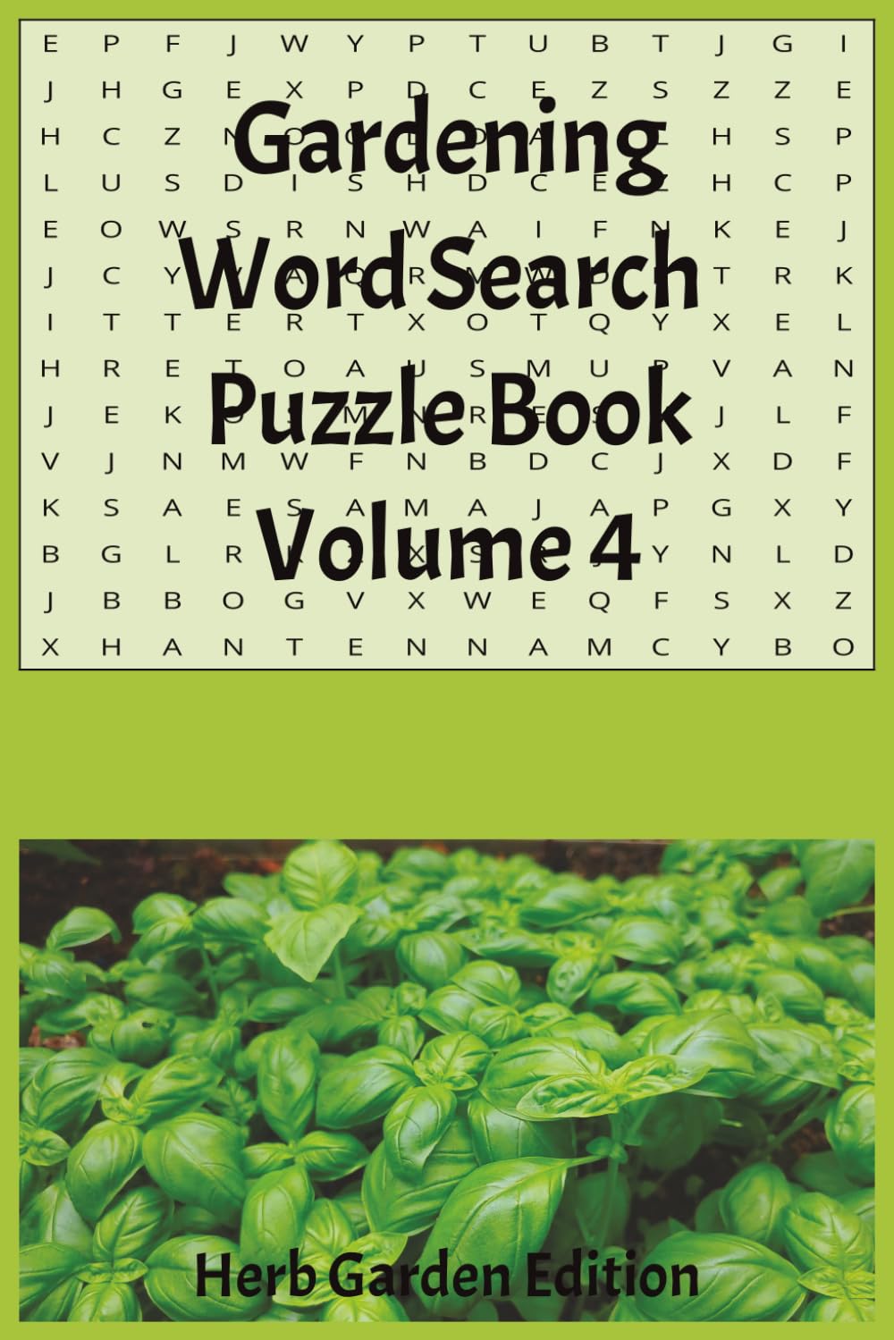 Gardening Word Search Puzzle Book Volume 4 Herb Edition: Basil, Thyme, Rosemary, Sage, Culinary Herbs, Medicinal Plants, and Fragrant Garden Favorites | 6x9in | 110 Pages | 50+ Puzzles