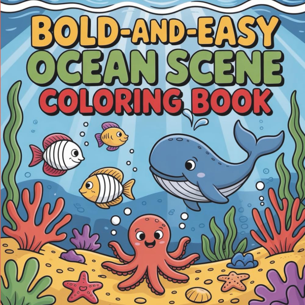 Bold & Easy Ocean Scene Coloring Book: Fun Sea Illustrations for Kids & Adults