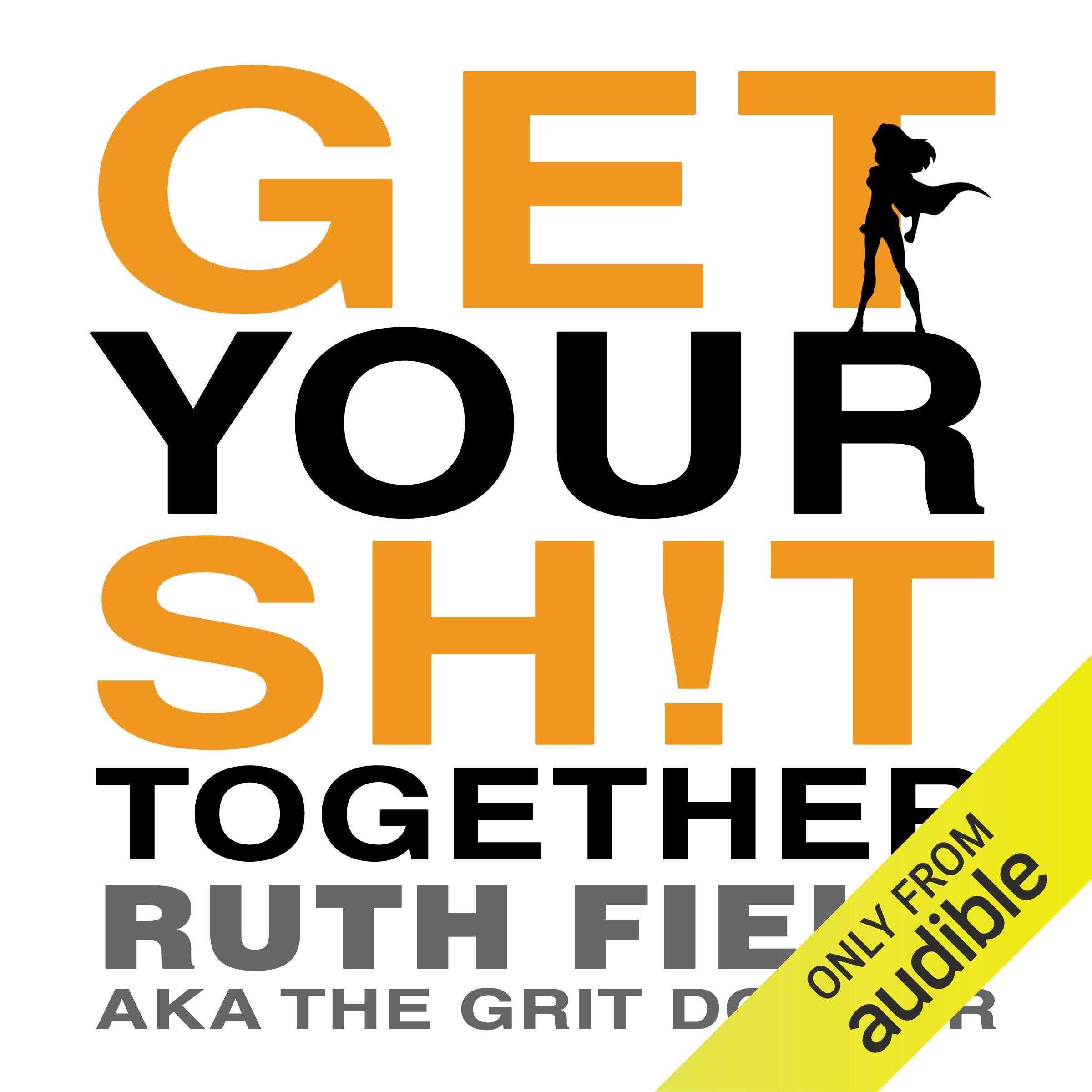 Cover art for Get Your Sh!t Together