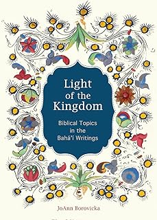 Light of the Kingdom: Biblical Topics in the Baha'i Writings