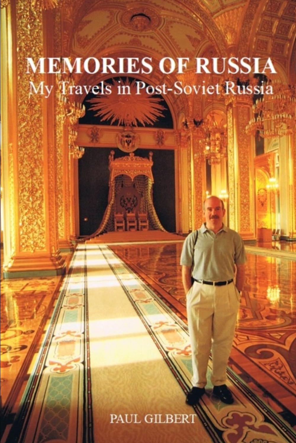Memories of Russia: My Travels in Post-Soviet Russia