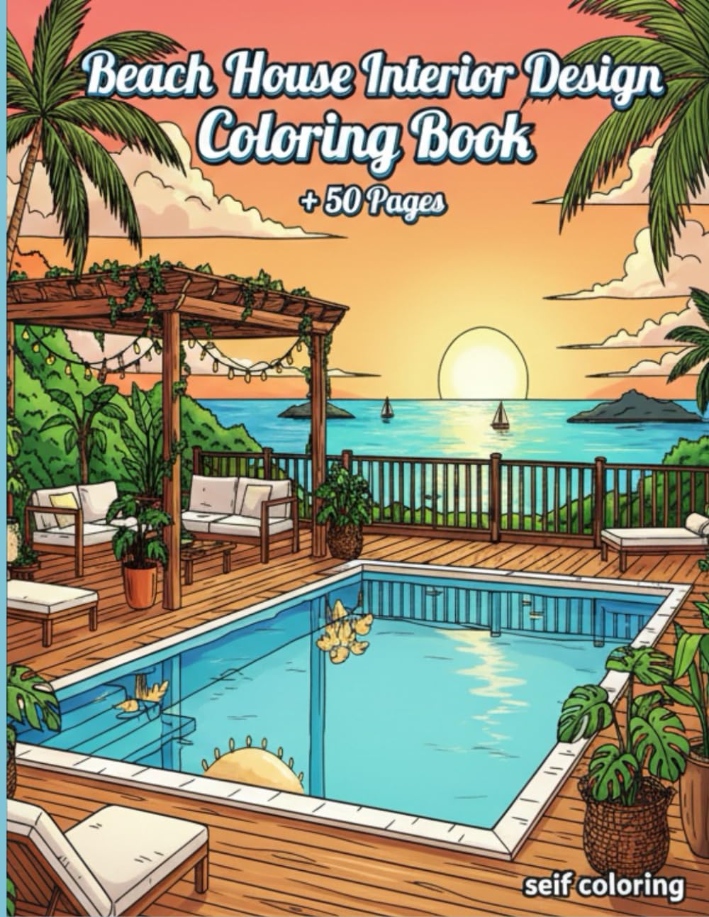 Beach House Interior Design Coloring Book Dream Home : For Adults & Teens | +50 Relaxing Pages
