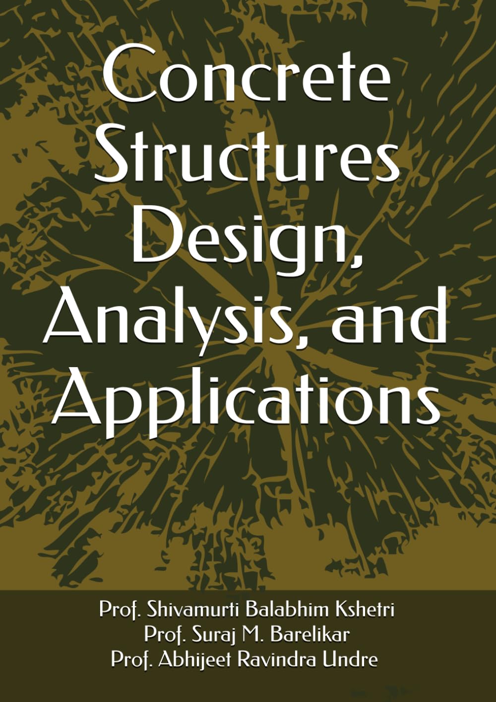 Concrete Structures Design, Analysis, and Applications