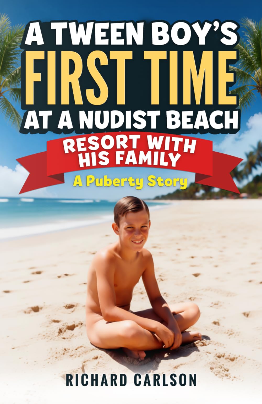 A Tween Boy’s First Time at a Nudist Beach Resort with His Family: A Puberty Story