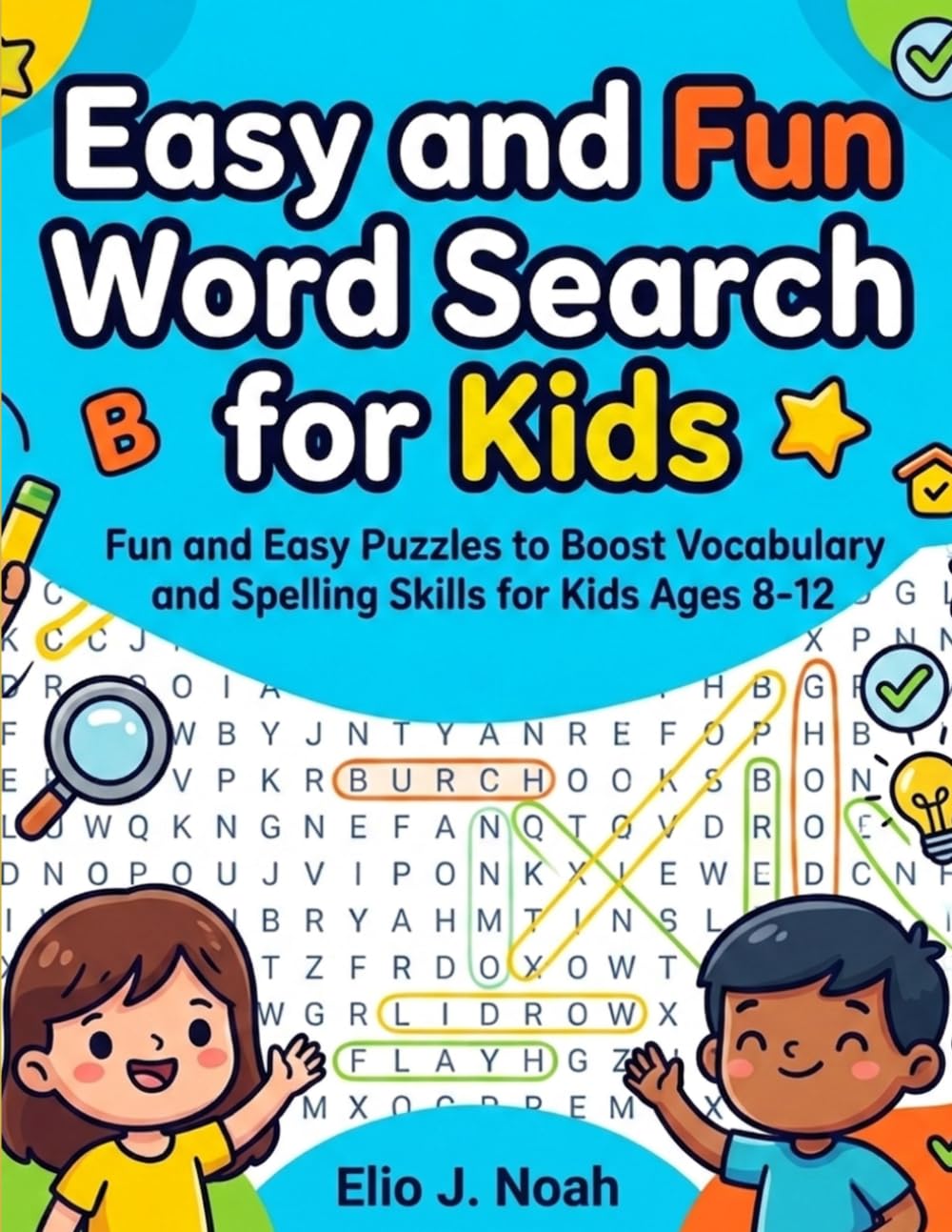 Easy and Fun Word Search for Kids: Fun and Easy Puzzles to Boost Vocabulary and Spelling Skills for Kids Ages 8 -12