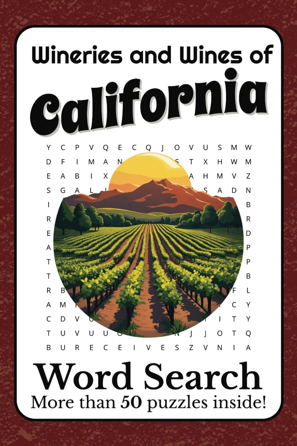 Wineries and Wines of California Word Search Puzzle Book: Word Searches With Easy to Read Print About Wineries and Wines of California, Viticulture, ... the Mind Sharp While Learning About Wine!