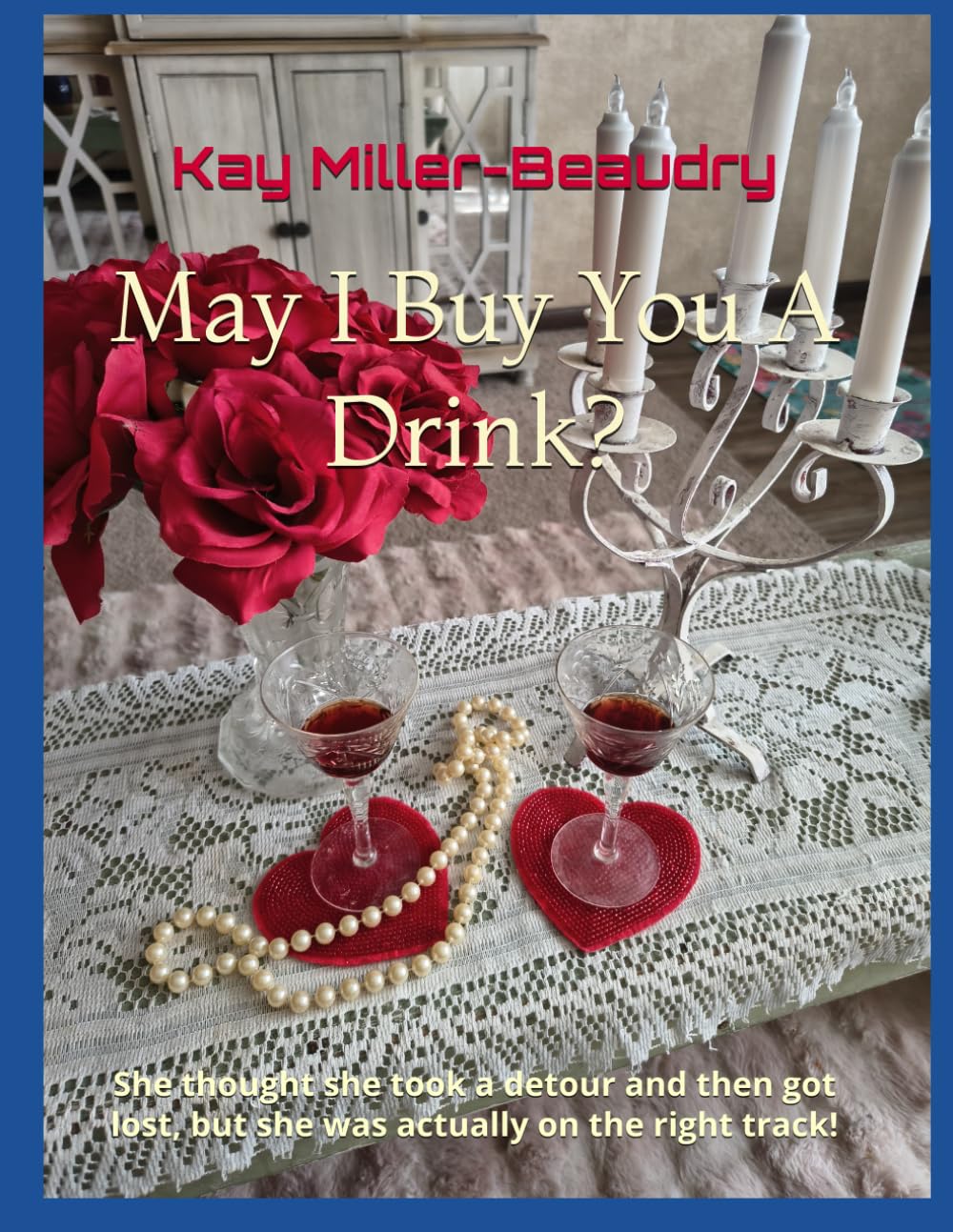 May I Buy You A Drink?: She thought she took a detour and then got lost, but she was actually right on track!