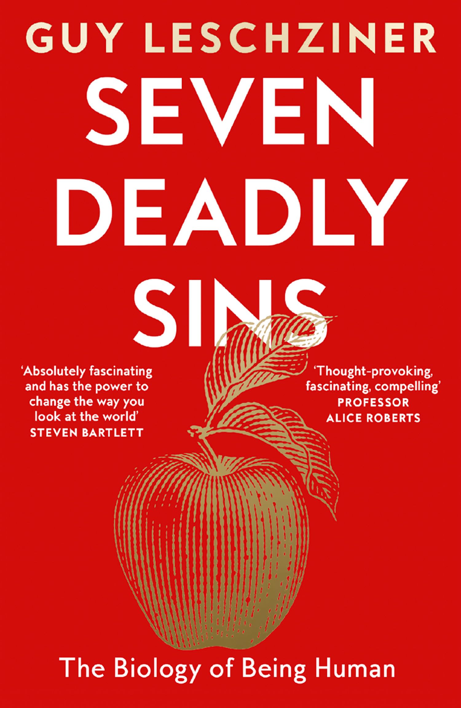 Seven Deadly Sins: The Biology of Being Human, ‘Absolutely fascinating’ – Steven Bartlett