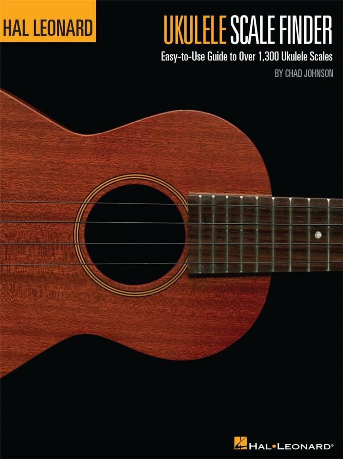 Ukulele Scale Finder -: Easy-To-Use Guide to Over 1,300 Ukulele Scales by...