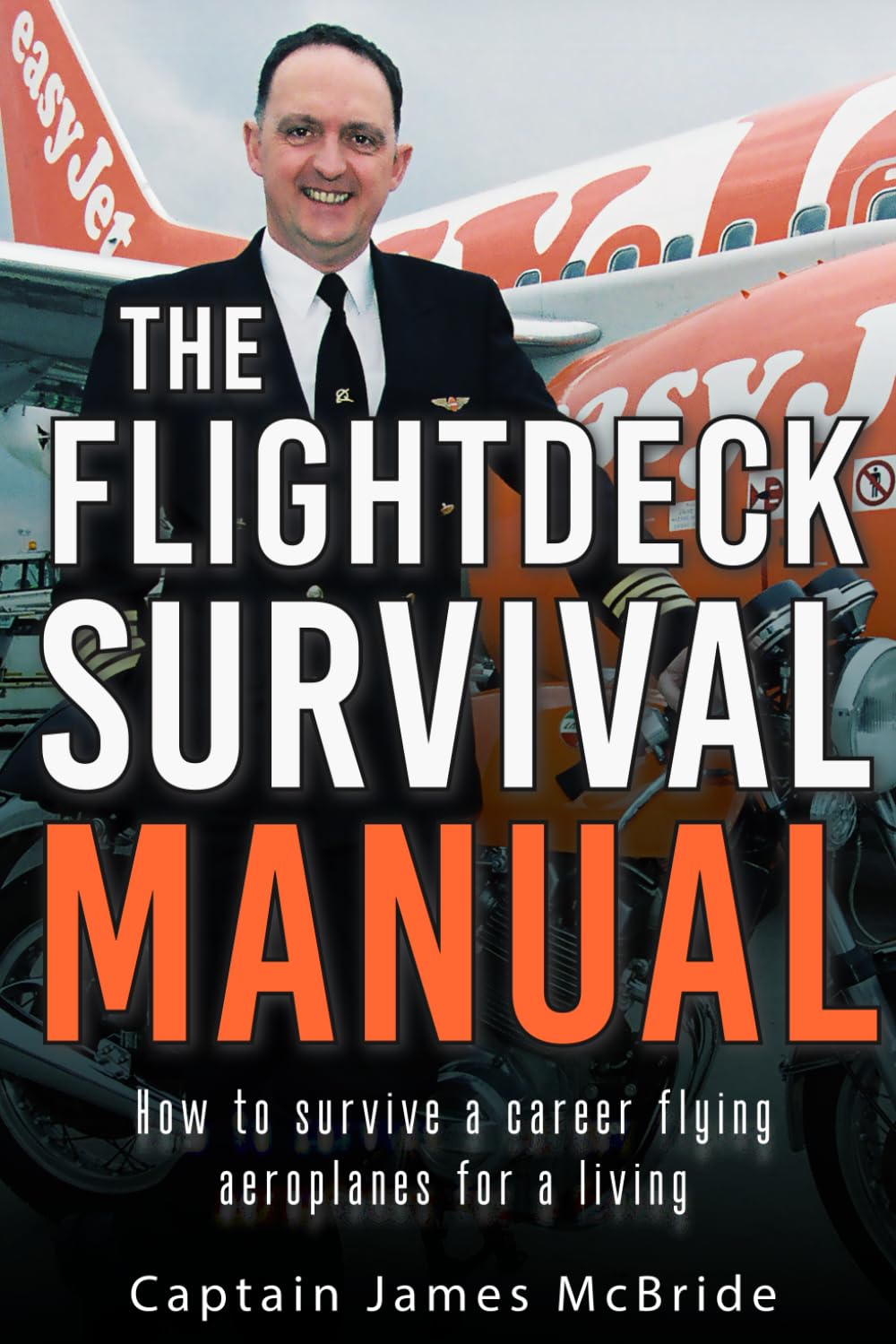 The Flightdeck Survival Manual: How to survive a career flying aeroplanes for a living