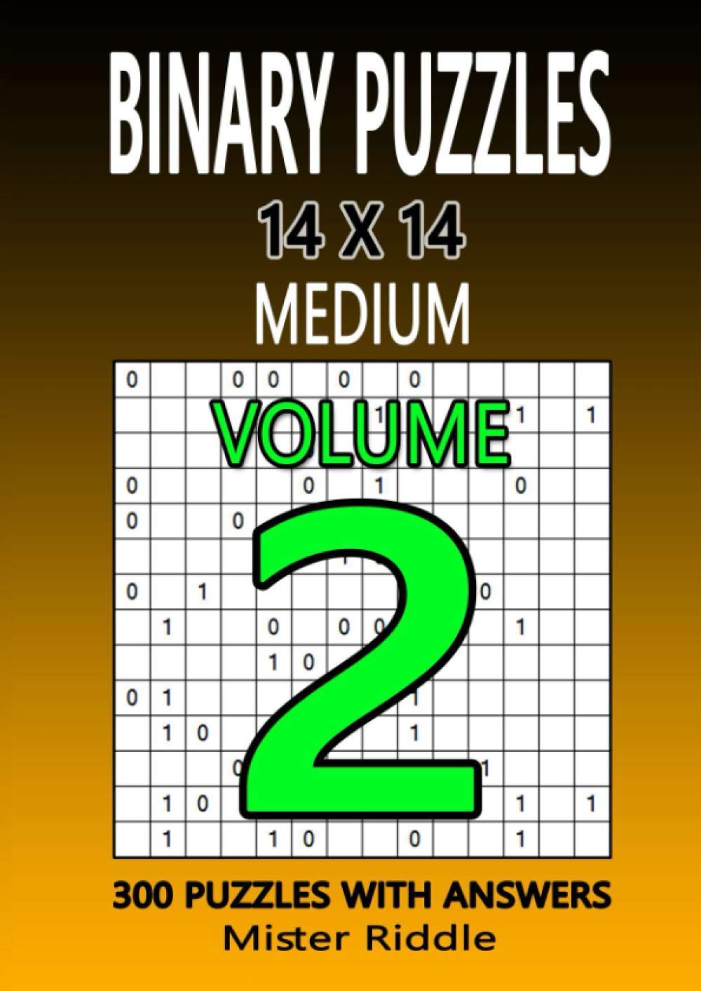 BINARY PUZZLES 14x14 - MEDIUM - 300 PUZZLES WITH ANSWERS - VOLUME 2