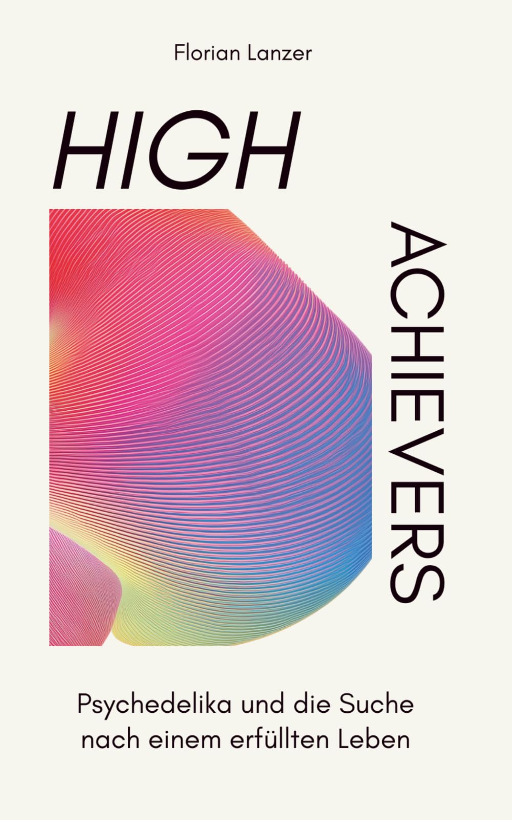 High Achievers: Psychedelika und die Suche nach einem erfüllten Leben