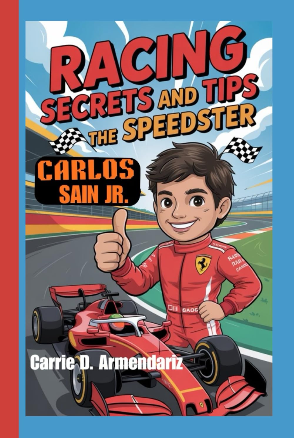 Carlos Sainz Jr.: Racing Secrets and Tips - The Speedster