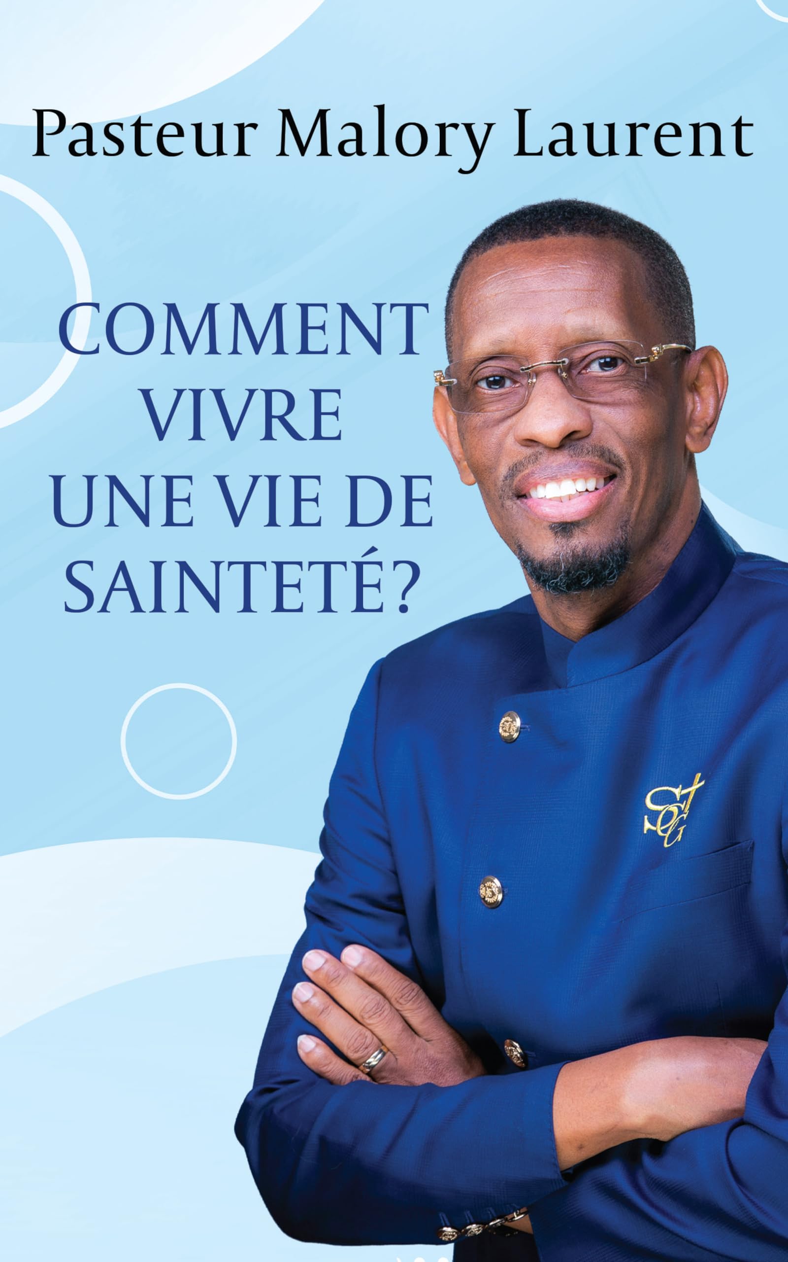 Comment vivre une vie de sainteté? (French Edition)