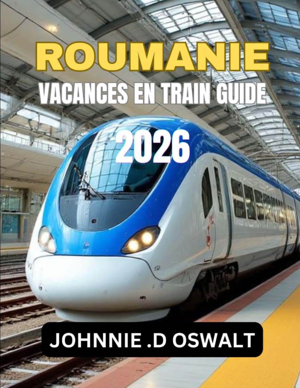 ROUMANIE VACANCES EN TRAIN GUIDE 2026