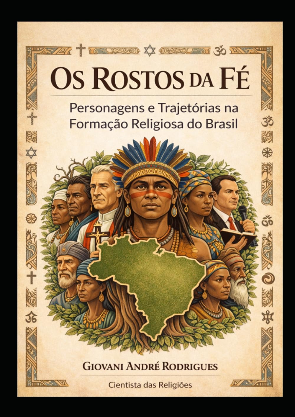 Os Rostos da Fé: Personagens e Trajetórias na Formação Religiosa do Brasil