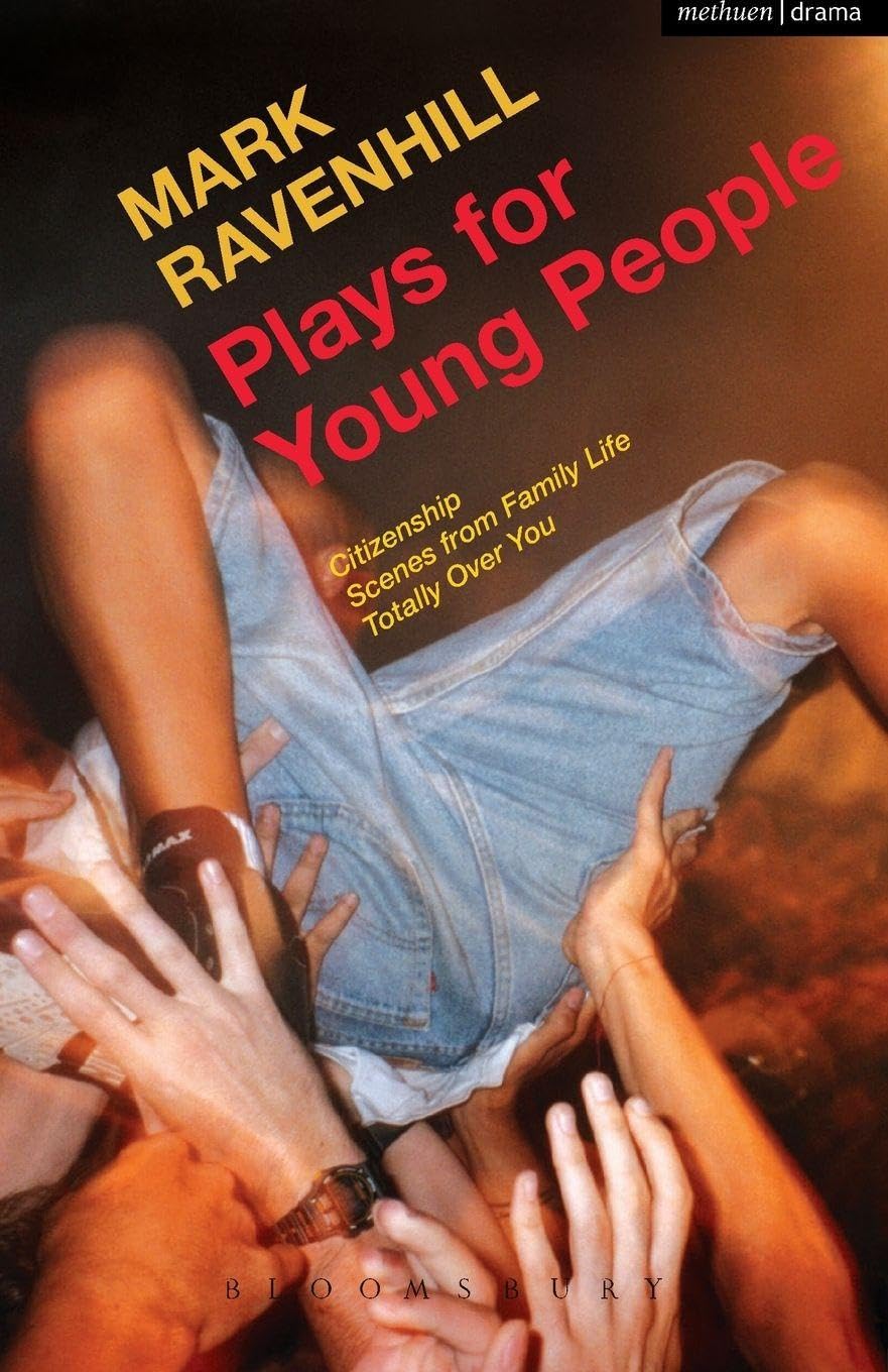 Plays for Young People Citizenship Scenes from Family Life Totally Over You Play