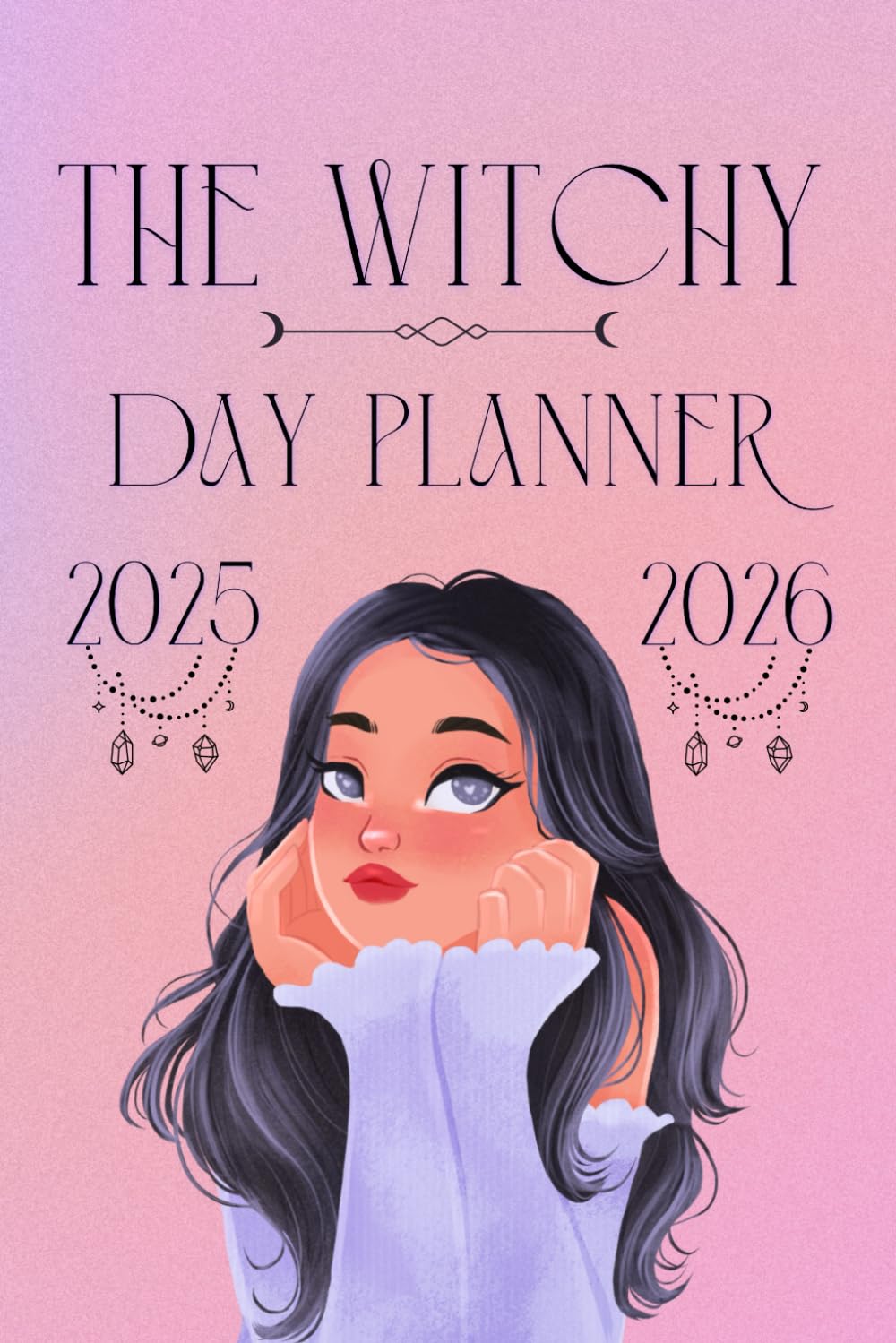 The Witchy Day Planner 2025-2026: 24 month Calender with Daily, Weekly and Monthly | Focus on Affirmations, Personal Growth Goals Happiness, … Woman, Girl, Teens| Support Mental (Plan It) The Witchy Day Planner 2025-2026: 24 month Calender with Daily, Weekly and Monthly | Focus on Affirmations, Personal Growth Goals Happiness, … Woman, Girl, Teens| Support Mental (Plan It)