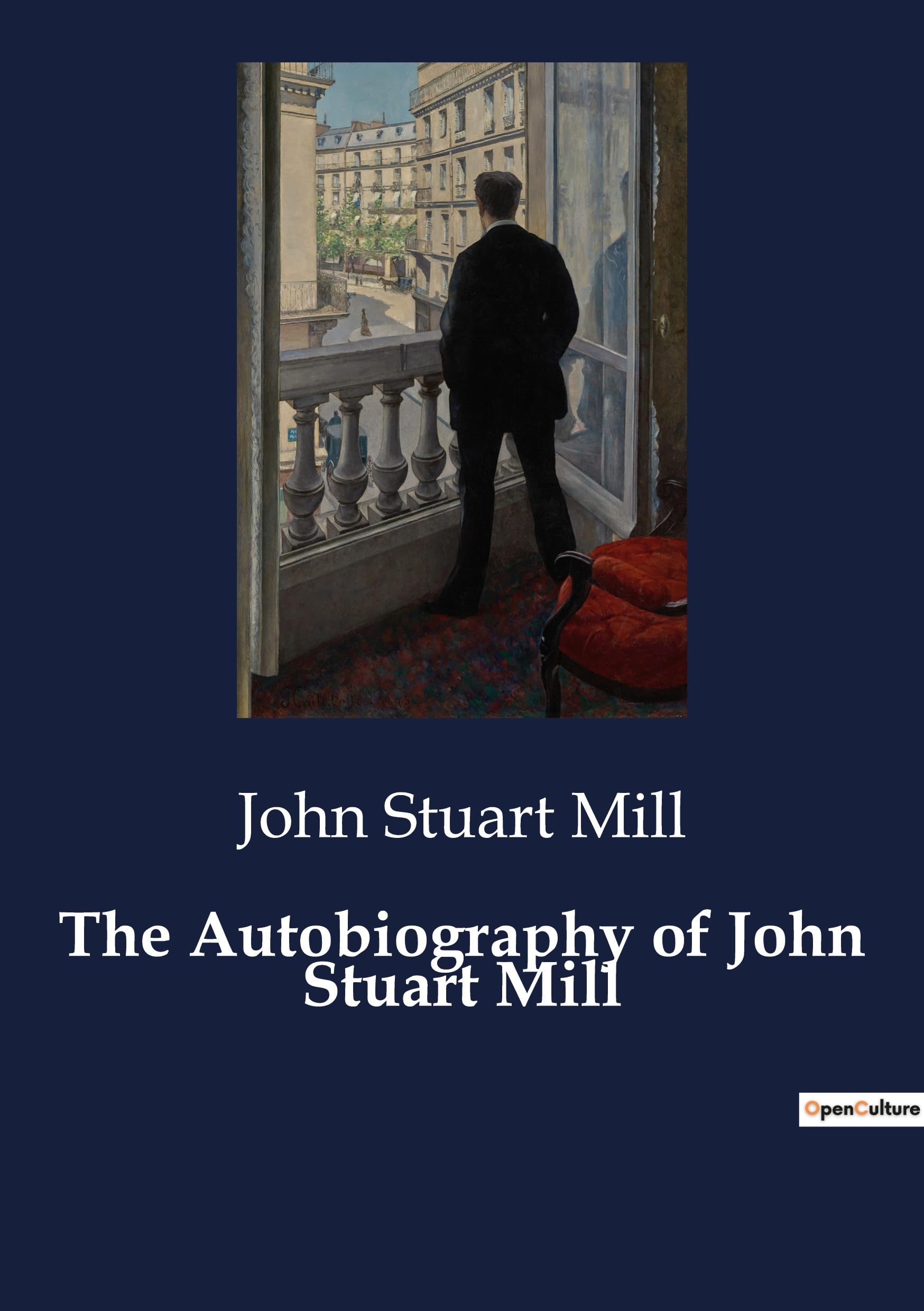 Amazon.co.jp: The Autobiography of John Stuart Mill : Mill, John