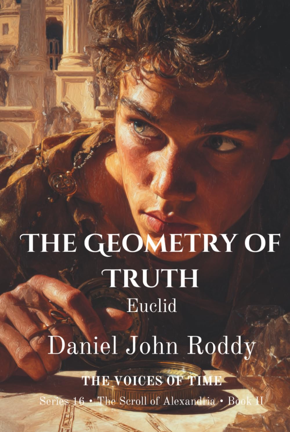 The Geometry of Truth: Euclid (Series 16: The Scroll of Alexandria)