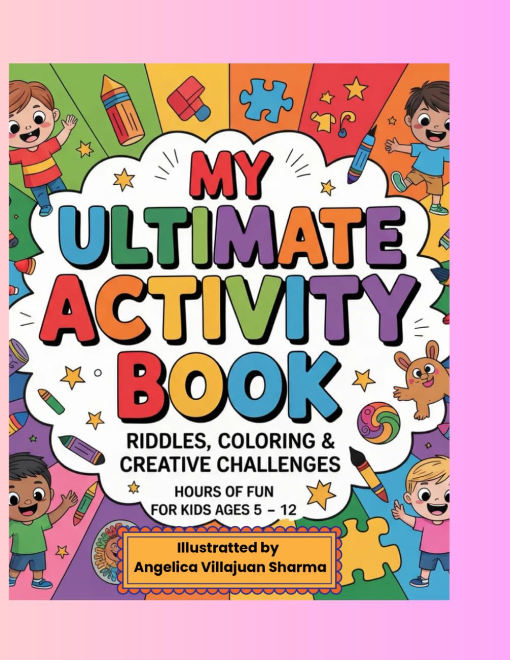 MY ULTIMATE ACTIVITY BOOK: Riddles , Coloring & Creative Challenges