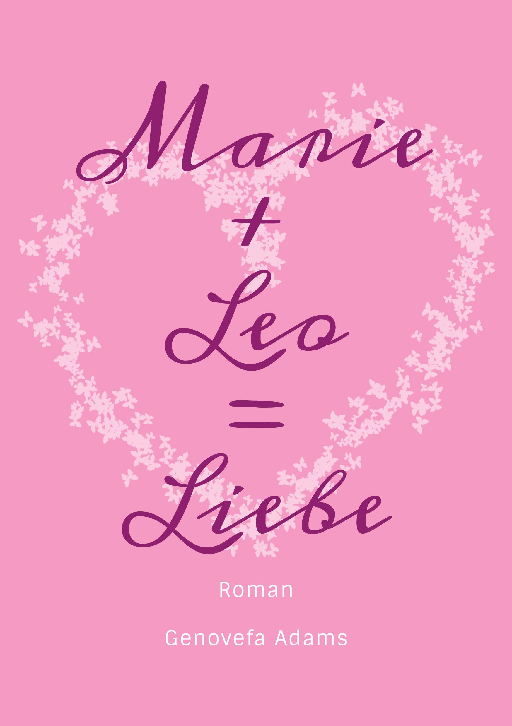 Marie + Leo = Liebe (German Edition)