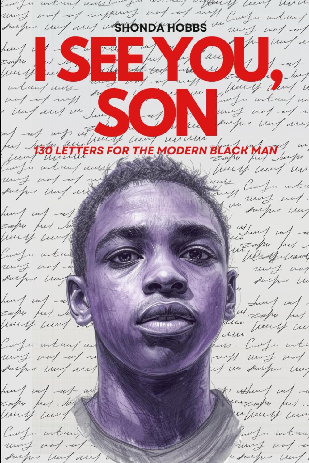 I See You, Son: 130 Letters to the Modern Black Man
