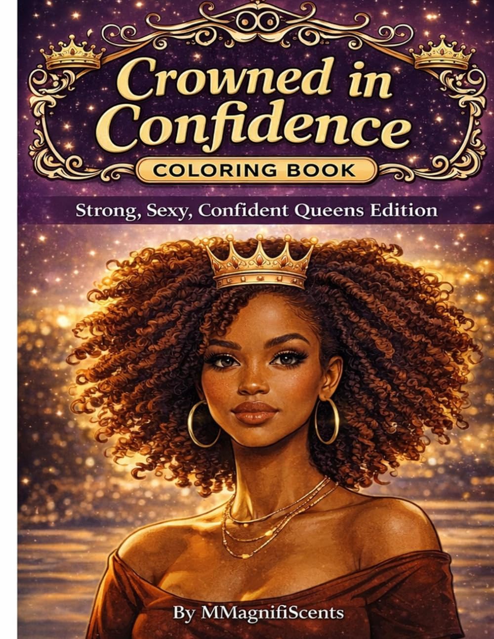 Crowned in Confidence: Strong, Sexy, Confident Queens Edition (Crowned in Confidence COLORING BOOKS)