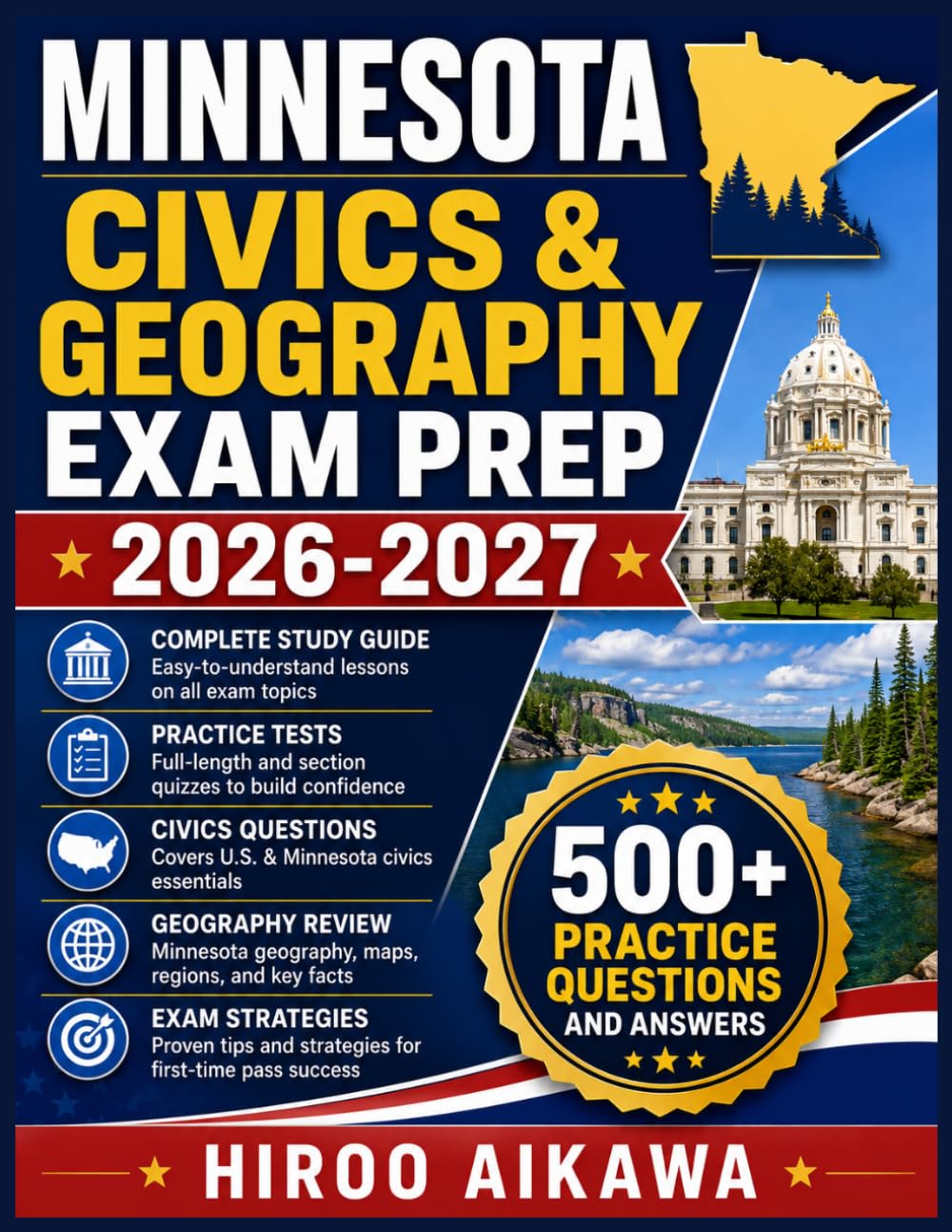 MINNESOTA CIVICS & GEOGRAPHY EXAM PREP 2026-2027: Complete Study Guide with Practice Tests, Civics Questions, Geography Review, Exam Strategies, and Answer Explanations for First-Time Pass Success