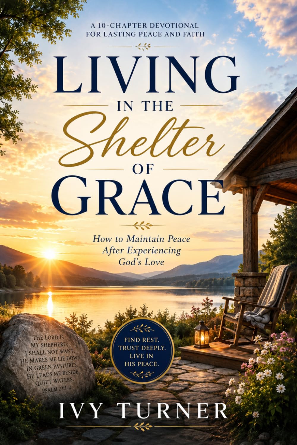 Living in the Shelter of Grace: How to Maintain Peace After Experiencing God's Love