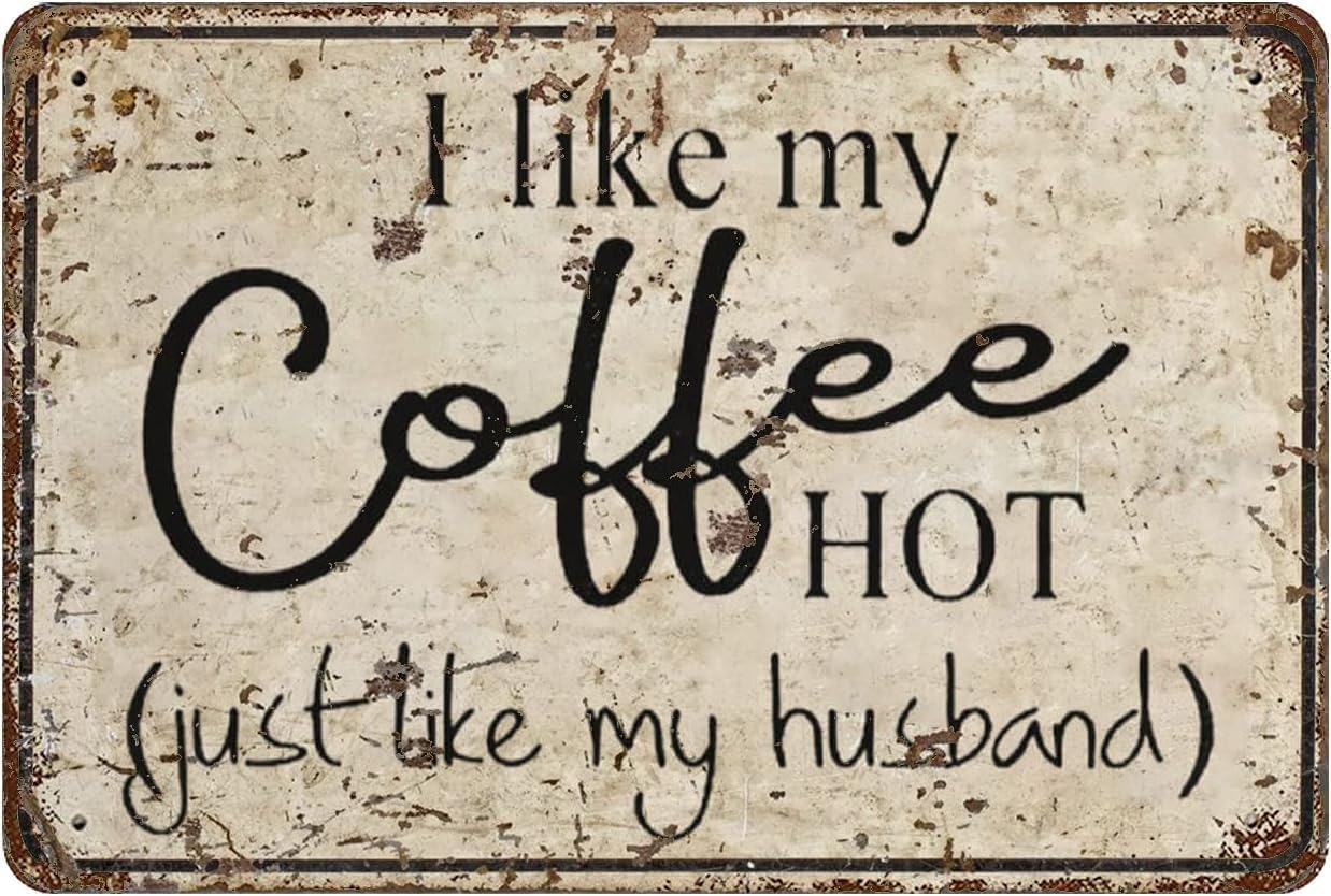 Kwqdozf Tin Sign-2 12X16inch I Like My Coffee Hot Just Like My Husband Vintage Metal Aluminum