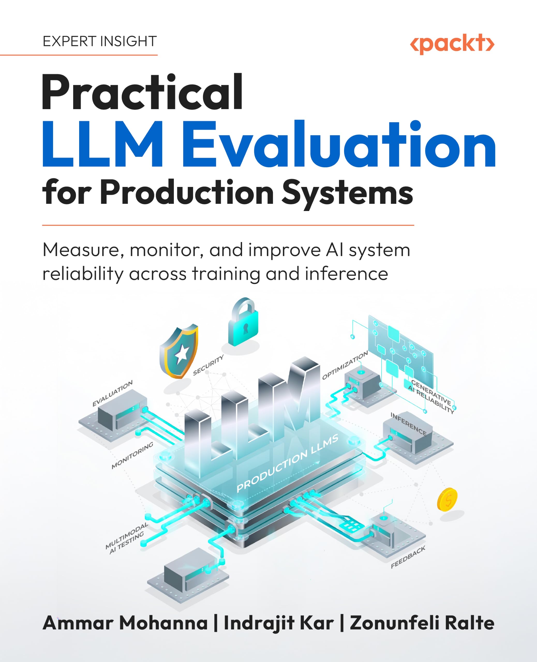 Practical LLM Evaluation for Production Systems: Measure, monitor, and improve AI system reliability across training and inference