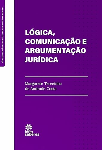 Lógica, Comunicação e Argumentação Jurídica