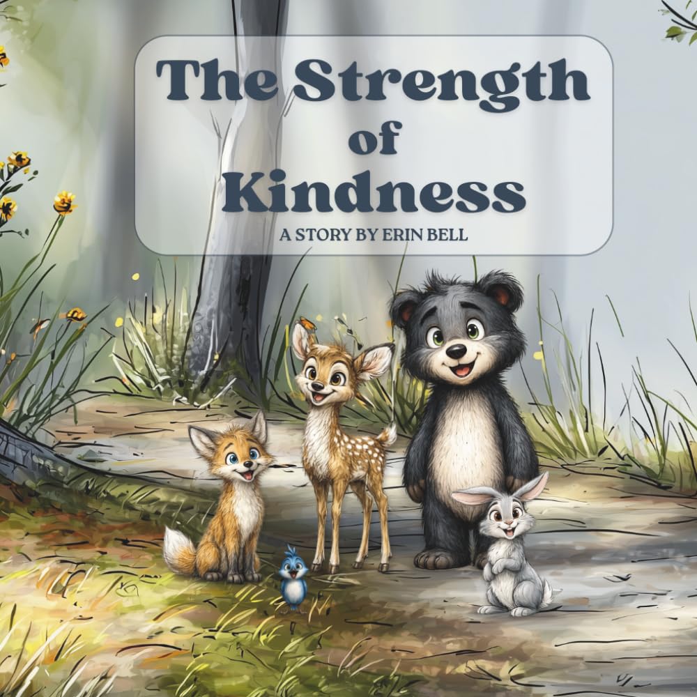 The Strength of Kindness: A Forest Story About Following Rules, Building Trust, and the Power of Kindness (Let’s Talk About It)