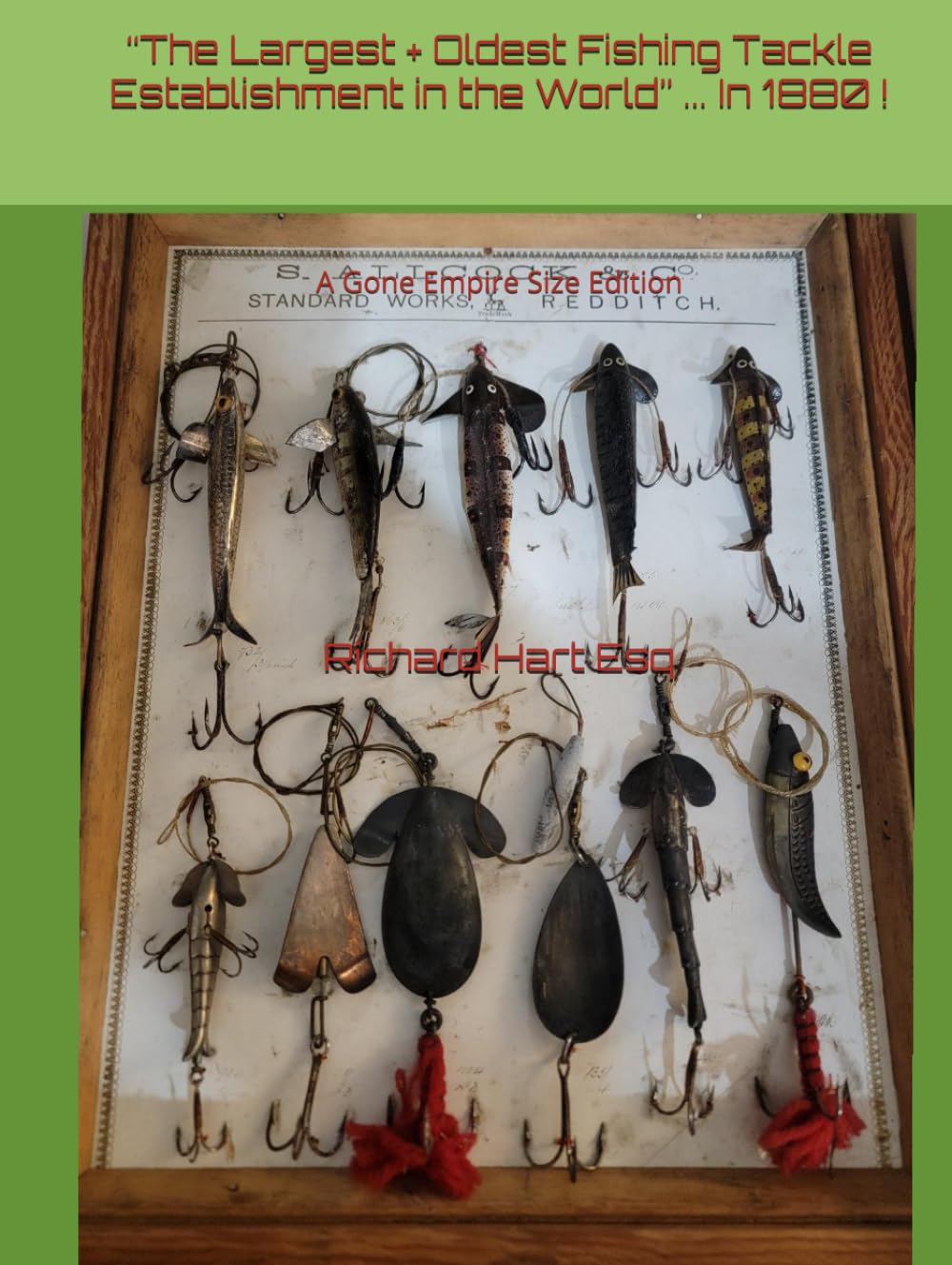 “The Largest + Oldest Fishing Tackle Establishment in the World” ... In 1880 !: A Gone Empire Size Edition