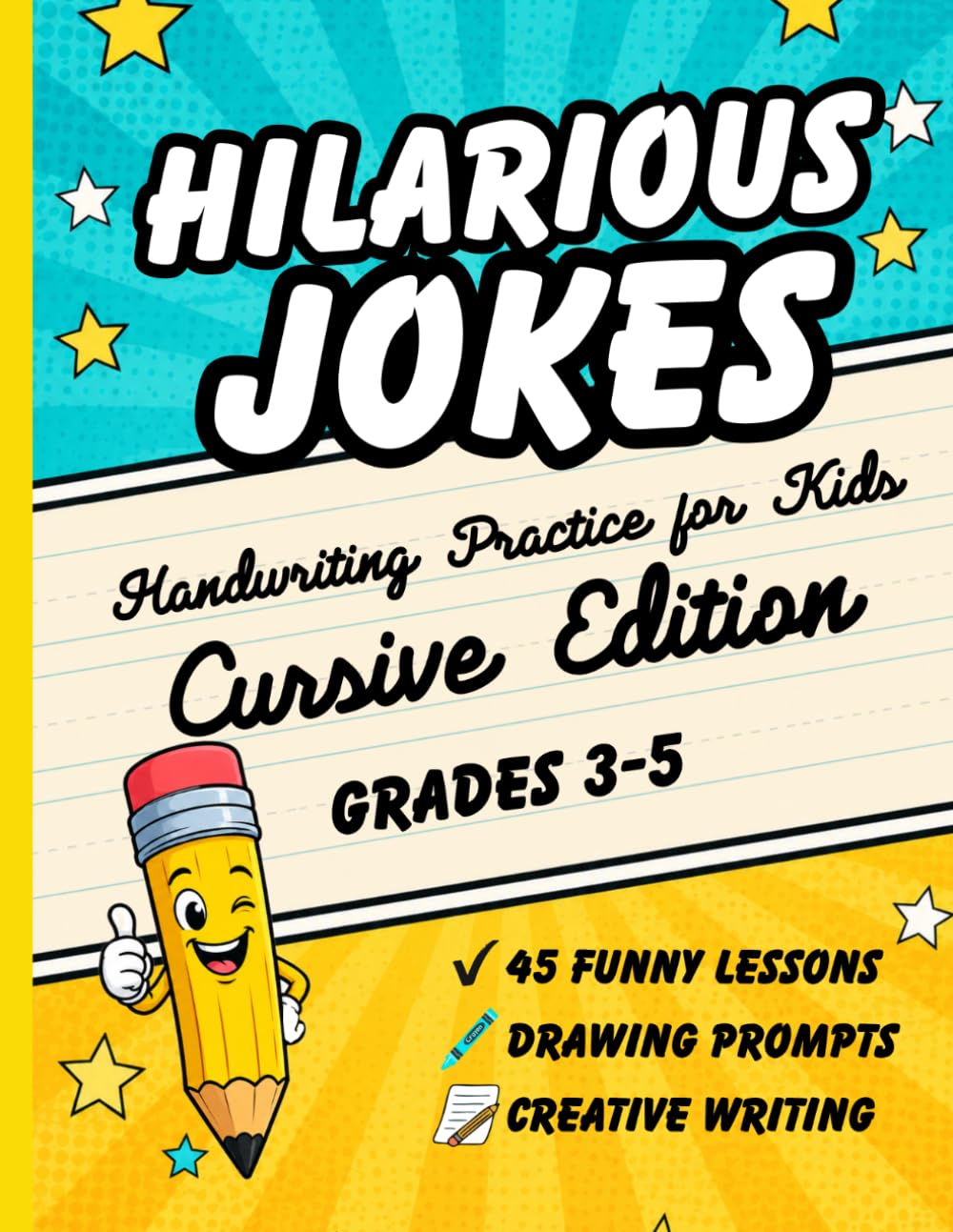 Hilarious Jokes for Kids: A Cursive Handwriting Workbook: 45 Funny Joke Lessons with Drawing Prompts and Creative Writing Activities for Grades 3–5