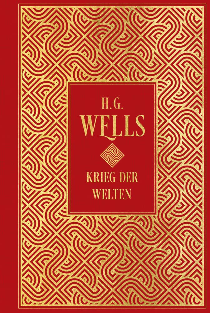 Krieg der Welten: mit Illustrationen von Henrique Alvim Correa: Leinen mit Goldprägung