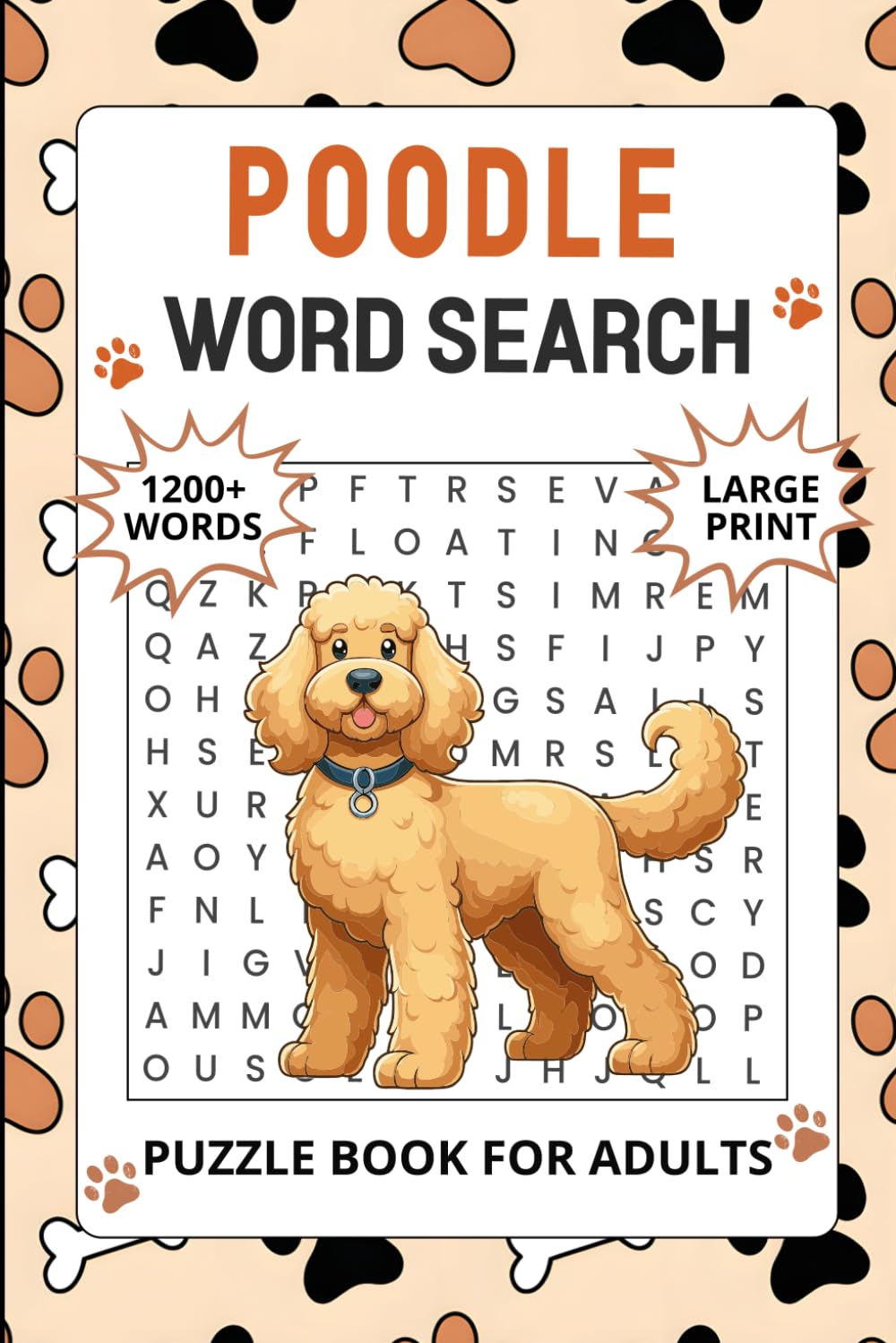 Poodle Word Search Puzzle Book for Adults: 1200+ Words, Poodle Themed Word Finds Puzzles Activity for Seniors, Perfect Gift for Dog Lovers with Solutions (Dog Word Seach Book)