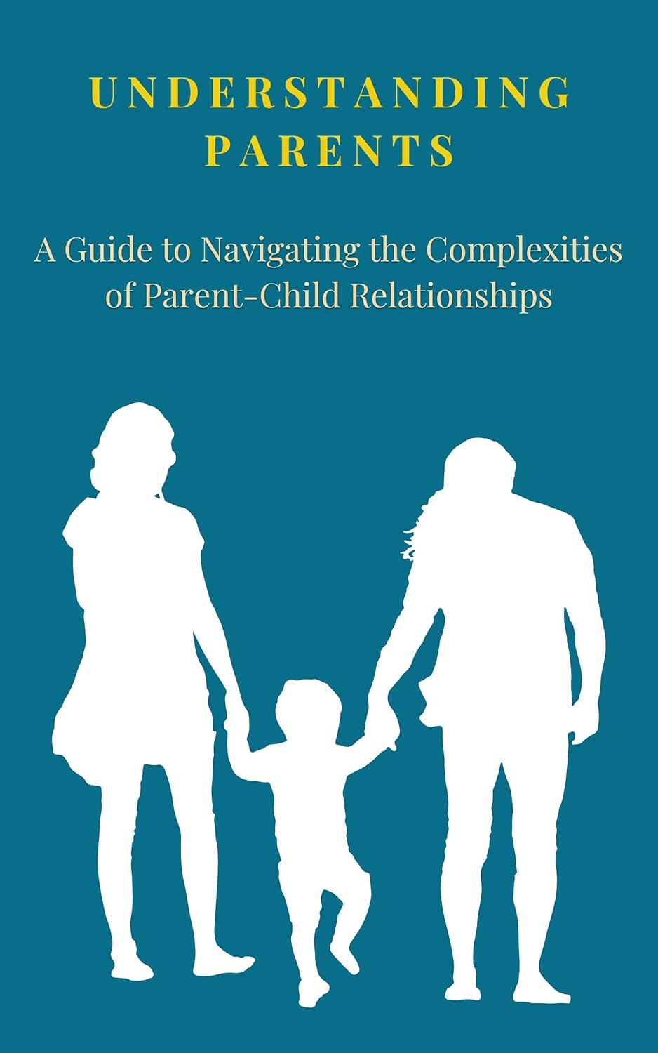 Understanding Parents: A Guide to Navigating the Complexities of Parent