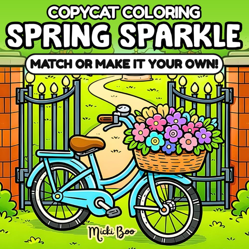 Spring Sparkle CopyCat Coloring Book: Match or Make It Your Own – Relax and Unwind with Cute, Cozy, Bold, and Easy Seasonal Scenes for Adults and Teens