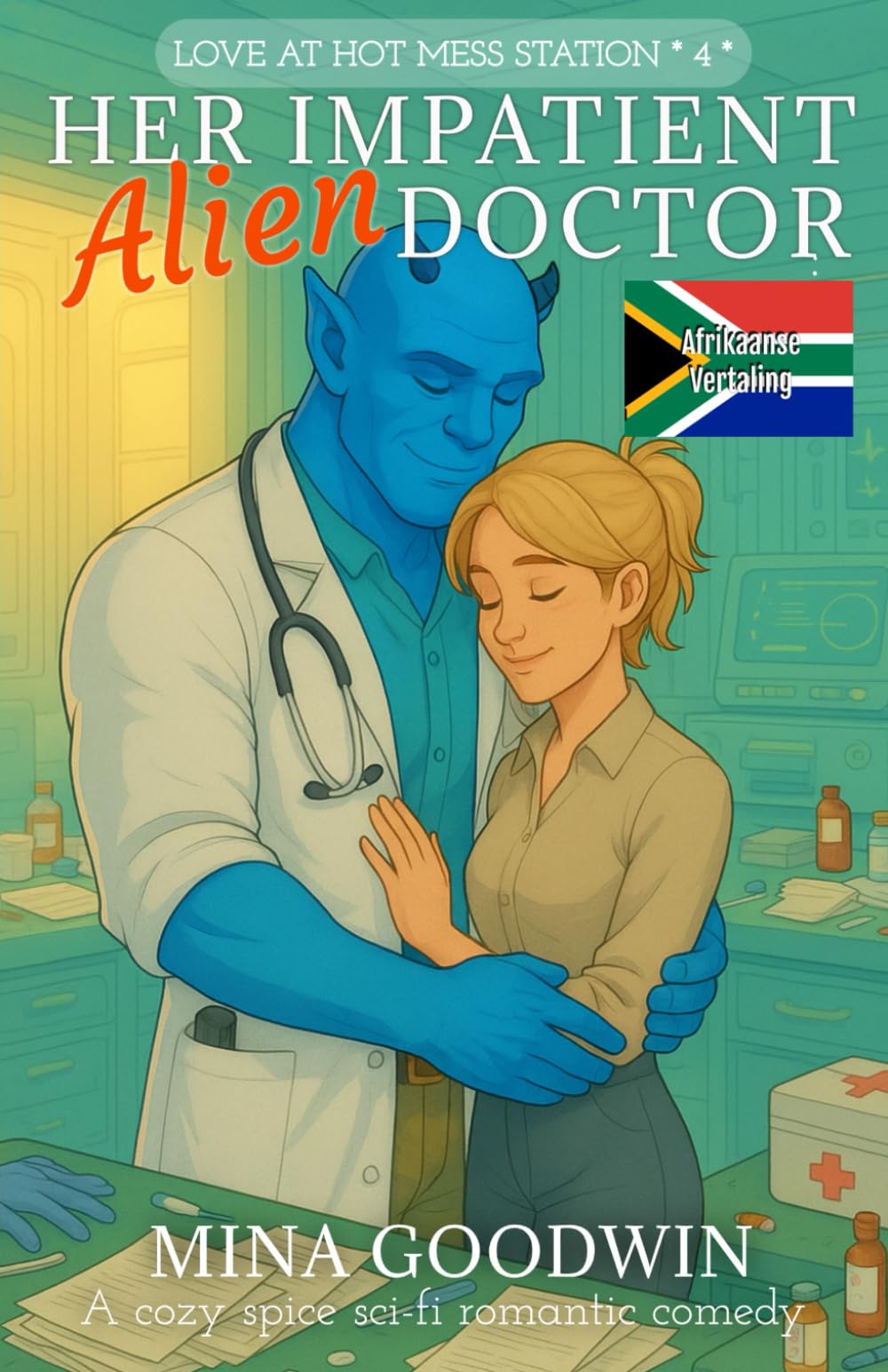 Her Impatient Alien Doctor Afrikaanse Vertaling: A Cozy Spice Sci-Fi Romantic Comedy (Love at Hot Mess Station Afrikaans)