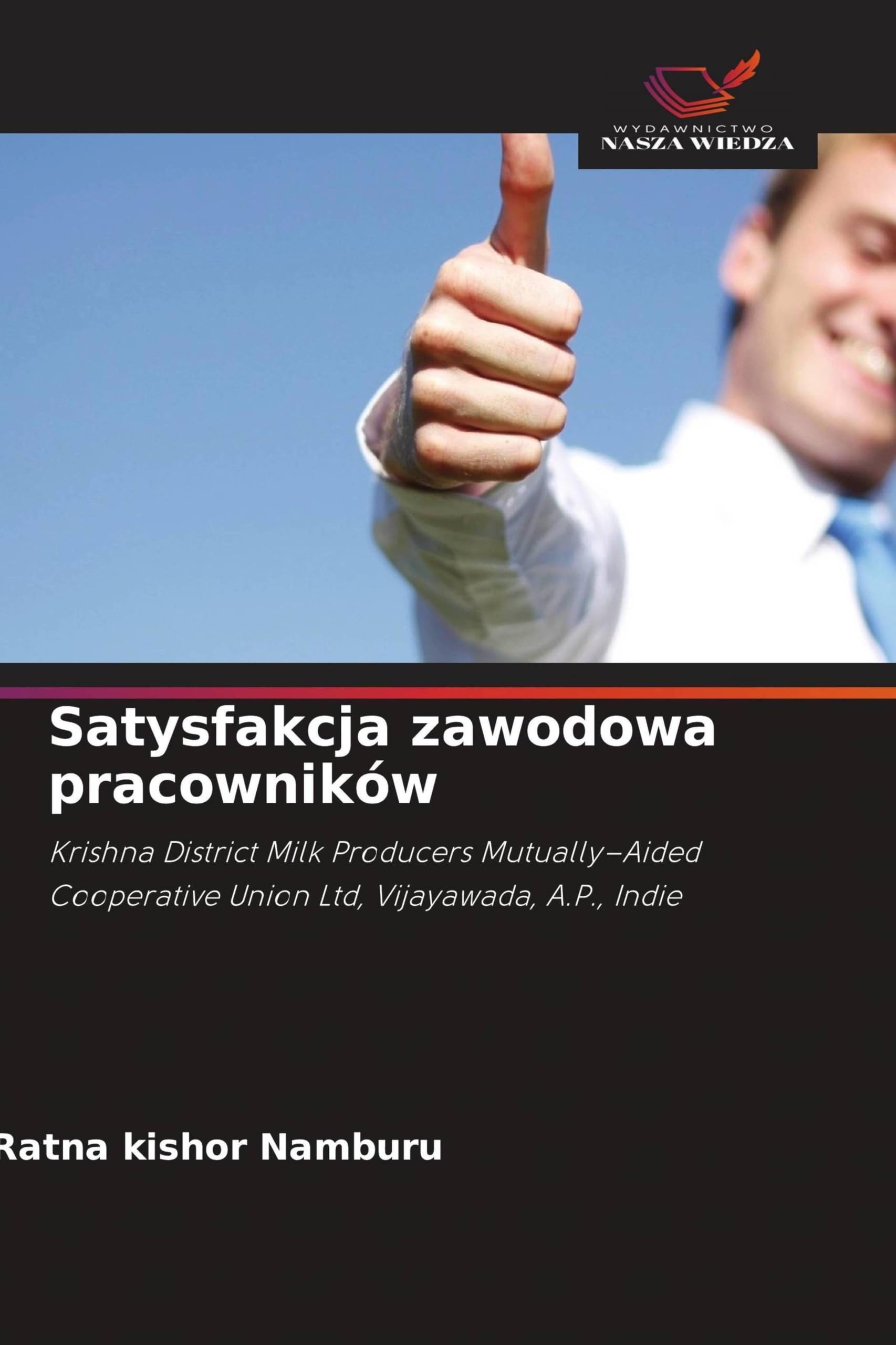 Satysfakcja zawodowa pracowników: Krishna District Milk Producers Mutually-Aided Cooperative Union Ltd, Vijayawada, A.P., Indie