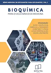 Bioquímica para o ciclo básico de medicina (Medicina de Estudantes para Estudantes)