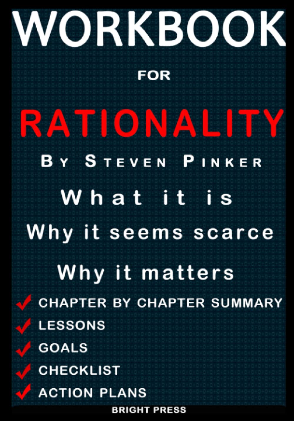 Workbook for Rationality by Steven Pinker: What It Is, Why It Seems Scarce, Why It Matters