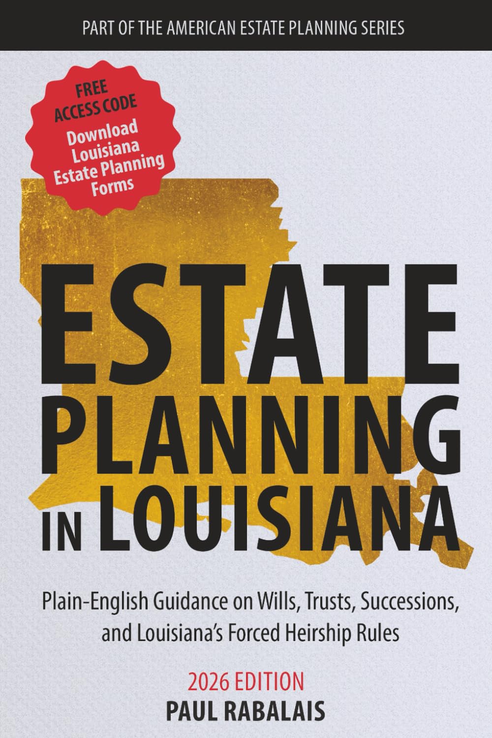 Estate Planning in Louisiana: Plain-English Guidance on Wills, Trusts, Successions, and Louisiana’s Forced Heirship Rules (American Estate Planning Series)      Paperback – January 8, 2026